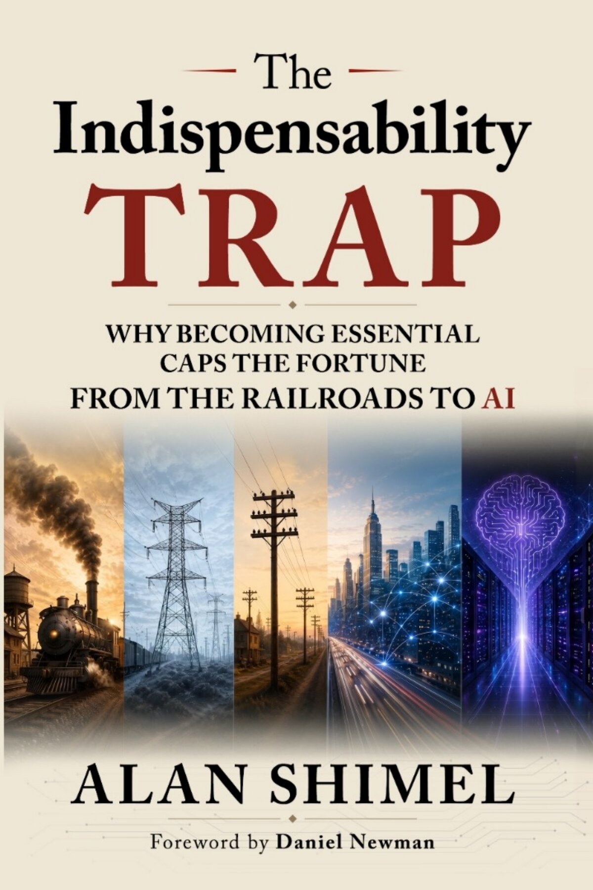 The Indispensability Trap book cover, showing a locomotive, high-tension power lines, telephone poles, a lit skyline and a neural circuit forming five vertical panels beneath the title